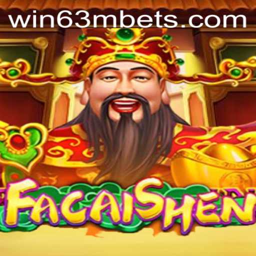 Explore the Excitement of FaCaiShen at Win63m Casino